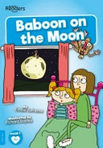 Baboon on the Moon / written by Emilie Dufresne ; illustrated by Richard Bayley.