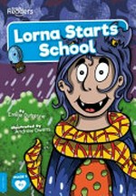 Lorna starts school / written by Emilie Dufresne ; illustrated by Andrew Owens.