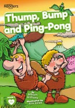 Thump, bump and ping-pong / written by William Anthony ; illustrated by Kris Jones.