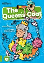 The Queen's coat / written by William Anthony ; illustrated by Emily Cowling.