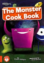 The monster cook book / written by Shalini Vallepur ; illustrated by Drue Rintoul.