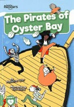 The pirates of Oyster Bay / written by Madeline Tyler ; illustrated by Ryo Arata.