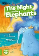 The night of the elephants / Emilie Dufresne ; illustrated by Silvia Nencini.