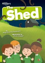 The shed / written by Mignonne Gunasekara ; illustrated by Chris Cooper.