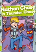 Nathan Chase in thunder chase / written by Robin Twiddy ; illustrated by Kris Jones.