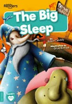 The big sleep / by Robin Twiddy ; illustrated by Drue Rintoul.