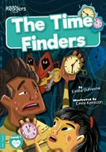 The time finders / written by Emilie Dufresne ; illustrated by Emre Karacan.