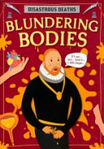 Blundering bodies / written by Mignonne Gunasekara ; designed by Jasmine Pointer.