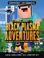 Black plasma adventures : 6 hilarious, action-packed comic book stories! / by David Zoellner, aka Arbiter 617.