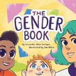 The gender book : girls, boys, non-binary, and beyond / Cassandra Jules Corrigan ; illustrated by Jem Milton.
