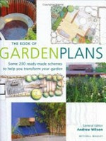 The book of garden plans / general editor Andrew Wilson.