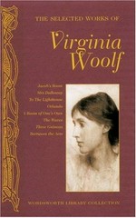 Selected works of Virginia Woolf.