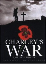 Charley's war : 2 June 1916 - 1 August 1916 / Pat Mills, Joe Colquhoun.