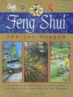 Feng shui for the garden : a practical and easy to use guide to the art of feng shui in the garden / Jonathan Dee.