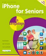 iPhone for seniors in easy steps : Covers all iPhones with iOS 15 / Nick Vandome.