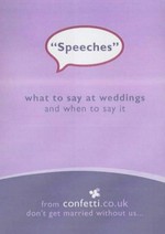 Speeches : what to say at weddings and when to say it