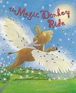 The magic donkey ride / written by Giles Andreae ; illustrated by Vanessa Cabban