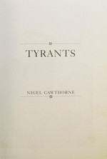 Tyrants : history's 100 most evil despots & dictators / Nigel Cawthorne.