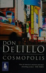 Cosmopolis / Don DeLillo.