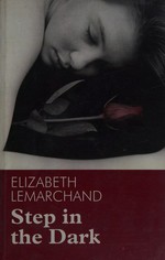 Step In The Dark : [mystery] / Elizabeth Lemarchand.