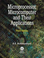 Microprocessor, microcomputer and their applications / A.K. Mukhopadhyay.