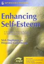 Enhancing self-esteem : a self-esteem training package for individuals with disabilities / Nick Hagiliassis and Hrepsime Gulbenkoglu.