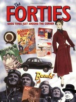 The forties : good times just around the corner / Alison Maloney.