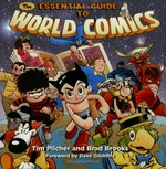 The essential guide to world comics / Tim Pilcher, Brad Brooks.