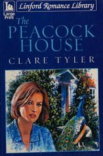 The peacock house / Clare Tyler.