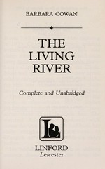 The living river / Barbara Cowan.