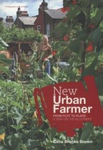 New urban farmer / Celia Brooks Brown.