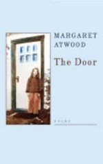 The door / Margaret Atwood.
