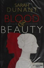 Blood & beauty / Sarah Dunant.