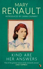 Kind are her answers / Mary Renault ; introduced by Sarah Durant.