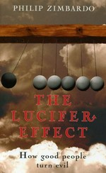 The Lucifer effect : how good people turn evil / Philip Zimbardo.