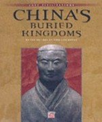 China's buried kingdoms / by the Editors of Time-Life Books.