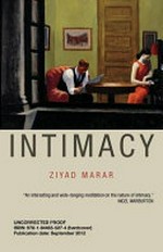 Intimacy : understanding the subtle power of human connection / Ziyad Marar.