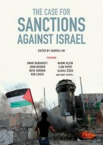 The case for sanctions against Israel / edited by Audrea Lim.