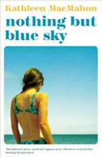 Nothing but blue sky / Kathleen MacMahon.