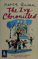 The Ivy chronicles : a novel / Karen Quinn.