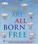 We are all born free : the Universal Declaration of Human Rights in pictures / in association with Amnesty International.