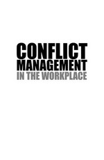 Conflict management in the workplace : how to manage disagreements and develop trust and understanding / Shay & Margaret McConnon.