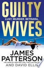 Guilty wives / James Patterson and David Ellis.