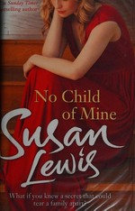 No child of mine / Susan Lewis.
