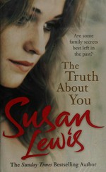 The truth about you / Susan Lewis.