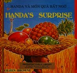 Handa's surprise = Handa và món quà bat ngo / Eileen Browne ; Vietnamese translation by Nguyen Thu Hien & Ben Lovett.