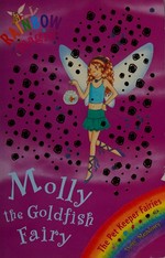 Molly the goldfish fairy / by Daisy Meadows ; illustrated by Georgie Ripper.