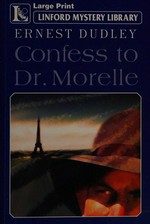 Confess to Dr. Morelle / Ernest Dudley.
