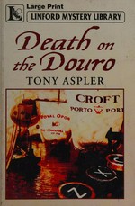 Death on the Douro / Tony Aspler.