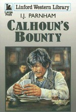 Calbhoun's Bounty : [western] / I. J. Parnham.